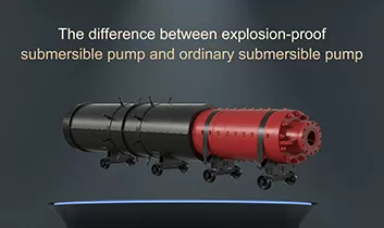 The difference between explosion-proof submersible pump and ordinary submersible pump